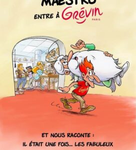 maestro, le héros de il était une fois… la vie entre au musée grévin